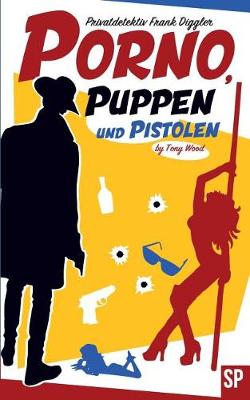 Book cover for Porno, Puppen und Pistolen