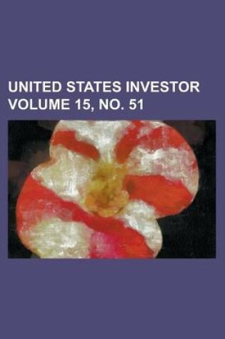 Cover of United States Investor Volume 15, No. 51