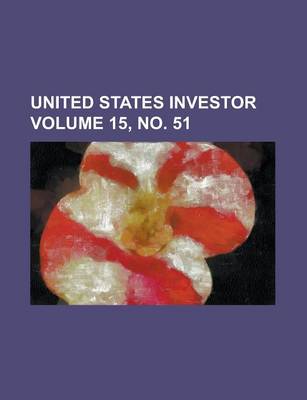 Book cover for United States Investor Volume 15, No. 51