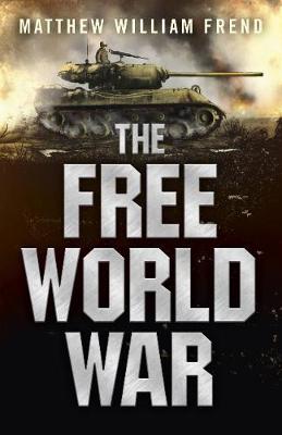 Book cover for Free World War, The - How much impact can one man have on the future?