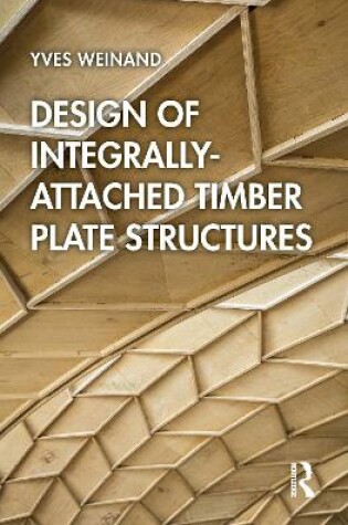 Cover of Design of Integrally-Attached Timber Plate Structures