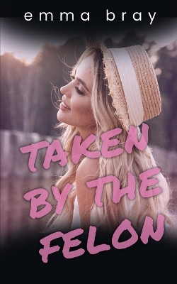 Book cover for Taken by the Felon