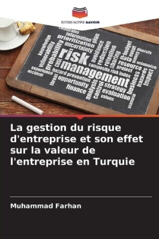 Cover of La gestion du risque d'entreprise et son effet sur la valeur de l'entreprise en Turquie