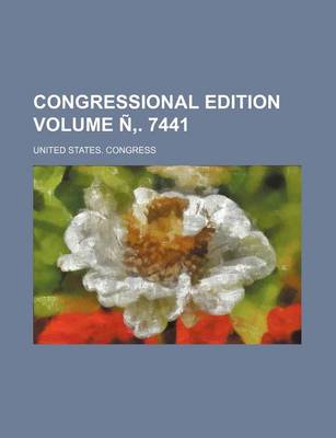 Book cover for Congressional Edition Volume N . 7441