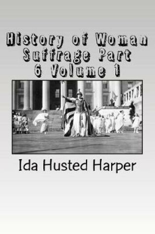 Cover of History of Woman Suffrage Part 6 Volume 1