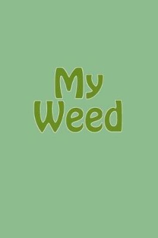 Cover of My Weed