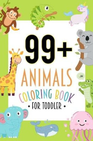 Cover of 99+ Animals Coloring Book For Toddler