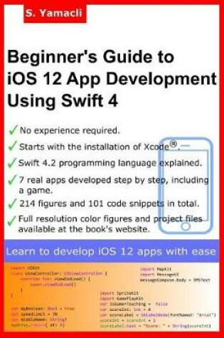 Cover of Beginner's Guide to IOS 12 App Development Using Swift 4