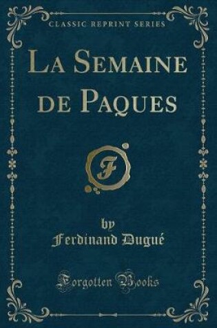 Cover of La Semaine de Paques (Classic Reprint)