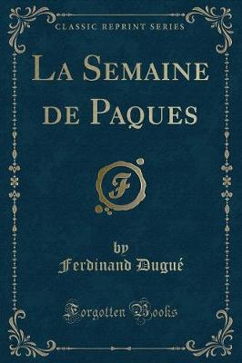 Book cover for La Semaine de Paques (Classic Reprint)