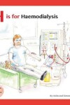 Book cover for H Is for Haemodialysis