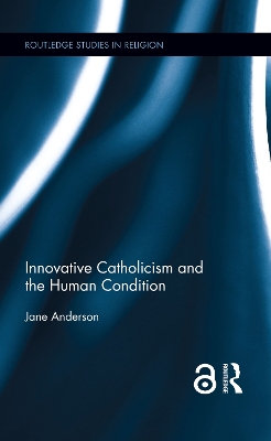 Cover of Innovative Catholicism and the Human Condition