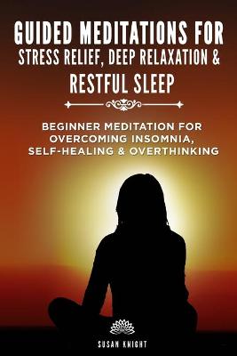 Book cover for Guided Meditations For Stress Relief, Deep Relaxation & Restful Sleep