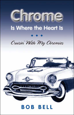 Book cover for Chrome is Where the Heart is