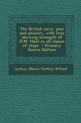 Cover of The British Navy, Past and Present, with Lists Showing Strength of H.M. Fleet in All Classes of Ships