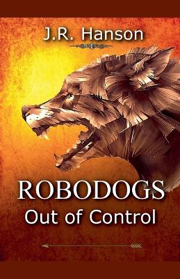 Cover of Robodogs - Out of Control