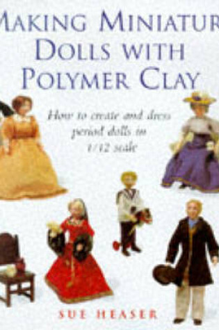 Cover of Making Miniature Dolls with Polymer Clay