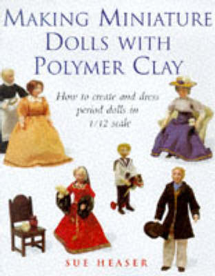 Cover of Making Miniature Dolls with Polymer Clay