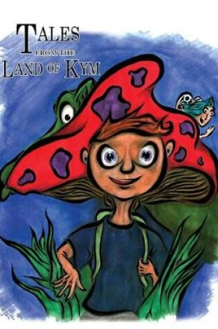 Cover of Tales from the Land of Kym