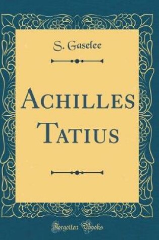 Cover of Achilles Tatius (Classic Reprint)