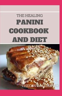 Book cover for The Healing Panini Cookbook and Diet