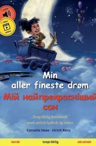 Cover of Min aller fineste drøm - Мій найпрекрасніший сон (norsk - ukrainsk)