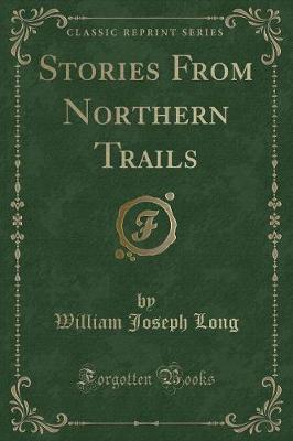 Book cover for Stories from Northern Trails (Classic Reprint)