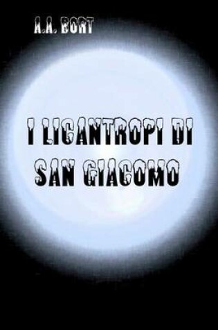 Cover of I Licantropi Di San Giacomo