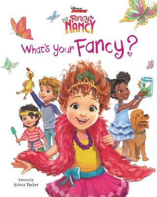 Book cover for Disney Junior Fancy Nancy: What's Your Fancy?