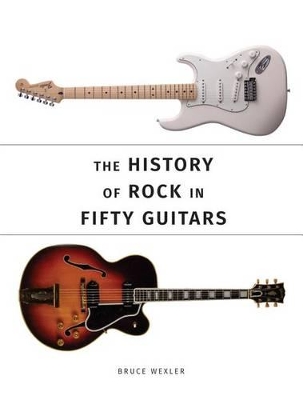 Book cover for The History of Rock in Fifty Guitars