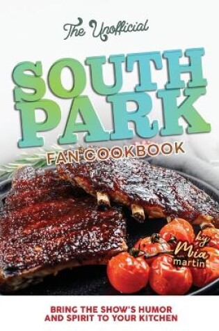 Cover of The Unofficial South Park Fan Cookbook