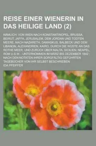 Cover of Reise Einer Wienerin in Das Heilige Land; Namlich