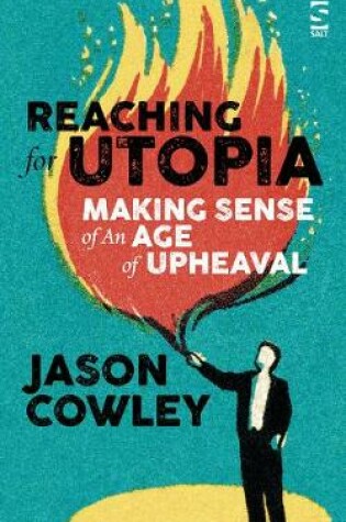 Cover of Reaching for Utopia: Making Sense of An Age of Upheaval