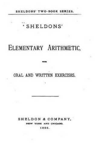 Cover of Sheldons Elementary Arithmetic, With Oral and Written Exercises