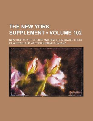 Book cover for The New York Supplement (Volume 102)