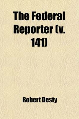 Cover of The Federal Reporter (Volume 141); With Key-Number Annotations