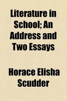 Book cover for Literature in School; An Address and Two Essays