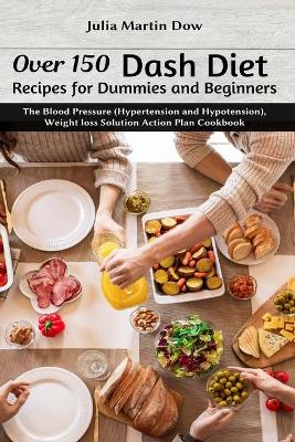 Cover of Over 150 Dash Diet Recipes for Dummies and Beginners