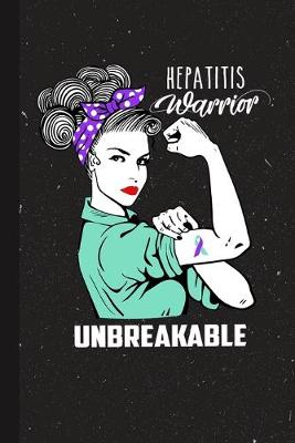 Cover of Hepatitis Warrior Unbreakable