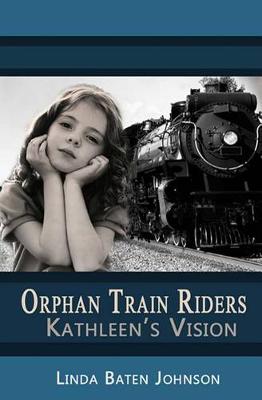 Book cover for Orphan Train Riders Kathleen's Vision