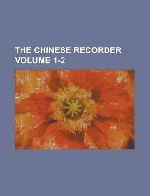 Book cover for The Chinese Recorder (Volume 12)