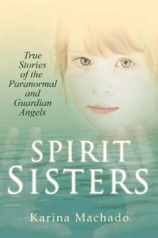 Cover of Spirit Sisters: True Stories of the Paranormal