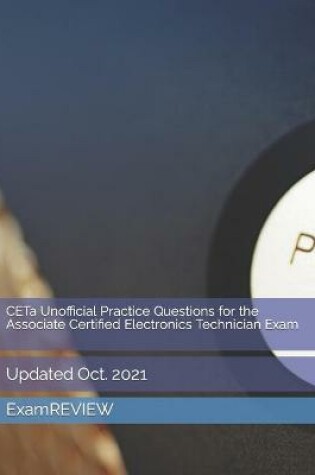 Cover of CETa Unofficial Practice Questions for the Associate Certified Electronics Technician Exam