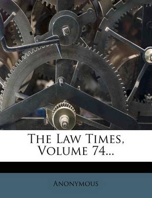 Book cover for The Law Times, Volume 74...