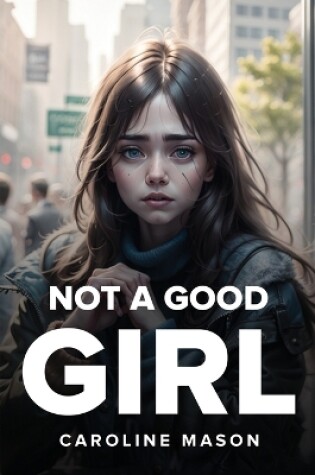 Cover of Not A Good Girl