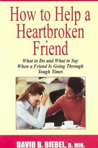 Cover of How to Help a Heartbroken Friend