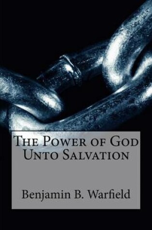 Cover of The Power of God Unto Salvation