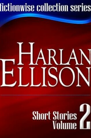 Cover of Harlan Ellison Short Stories Volume 2