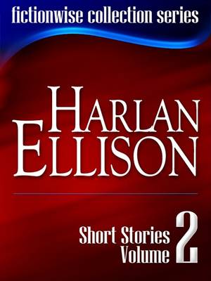 Book cover for Harlan Ellison Short Stories Volume 2