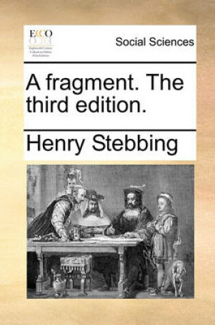 Cover of A Fragment. the Third Edition.